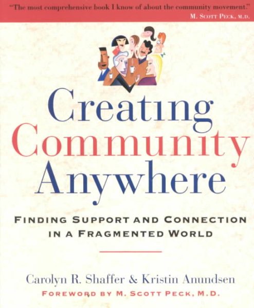 Creating Community Anywhere: Finding Support and Connection in a Fragmented World cover