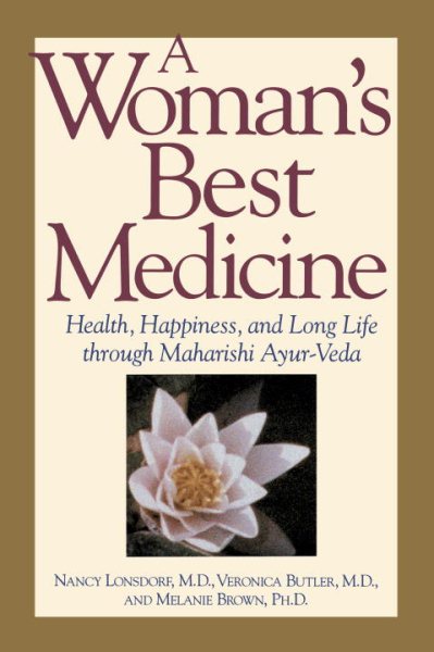 A Woman's Best Medicine: Health, Happiness, and Long Life through Maharishi Ayur-Veda cover