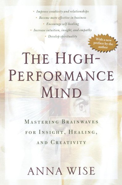 The High-Performance Mind: Mastering Brainwaves for Insight, Healing, and Creativity cover