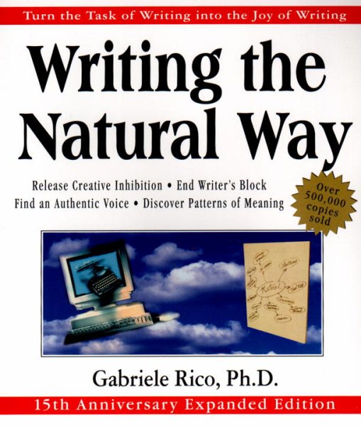 Writing the Natural Way: Turn the Task of Writing into the Joy of Writing, 15th Anniversary Expanded Edition cover