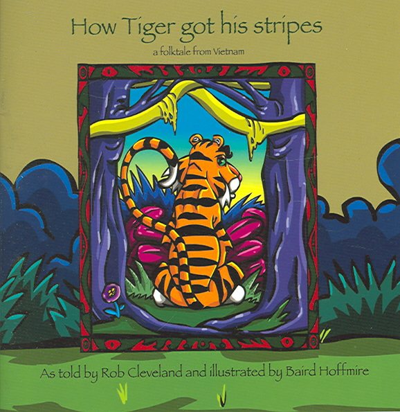 How Tiger Got His Stripes: A Folktale from Vietnam (Story Cove) cover