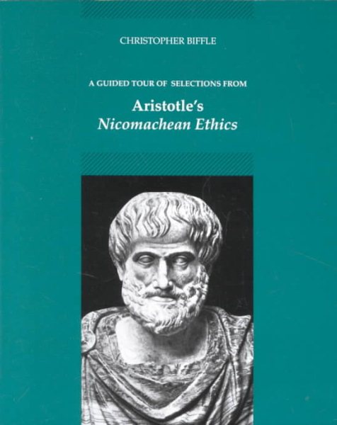 A Guided Tour of Selections from Aristotle's Nicomachean Ethics cover