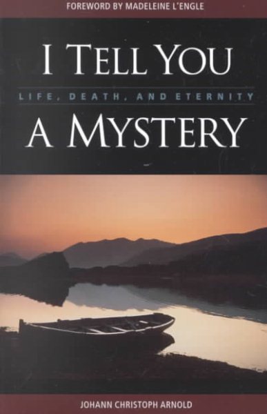 I Tell You a Mystery: Life, Death, and Eternity cover