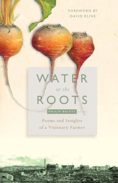 Water at the Roots: Poems and Insights of a Visionary Farmer cover