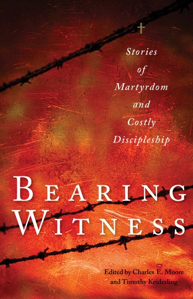 Bearing Witness: Stories of Martyrdom and Costly Discipleship cover