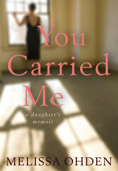 You Carried Me: A Daughter’s Memoir cover
