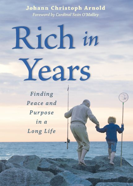 Rich in Years: Finding Peace and Purpose in a Long Life cover