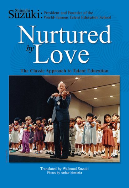 Nurtured by Love: The Classic Approach to Talent Education cover