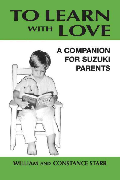 To Learn with Love: A Companion for Suzuki Parents cover