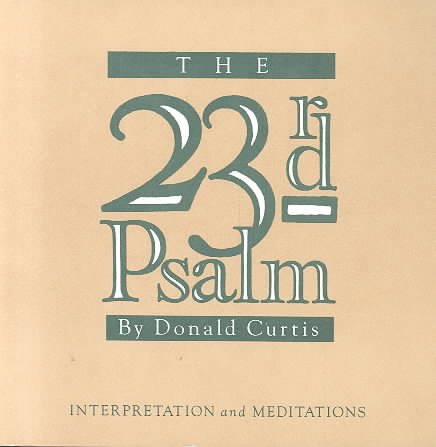 The Twenty-Third Psalm: Interpretation and Meditations