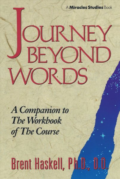 Journey Beyond Words: A Companion to the Workbook of The Course (Miracles Studies Book) cover