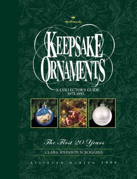 Hallmark Keepsake Ornaments: A Collector's Guide 1973-1993 : The First 20 Years