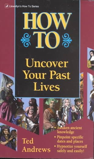 How to Uncover Your Past Lives (Llwellyn's How to Series) cover