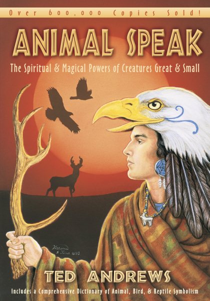 Animal-Speak: The Spiritual & Magical Powers of Creatures Great & Small cover