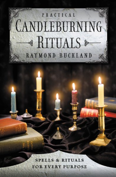 Practical Candleburning Rituals: Spells and Rituals for Every Purpose (Llewellyn's Practical Magick Series) cover