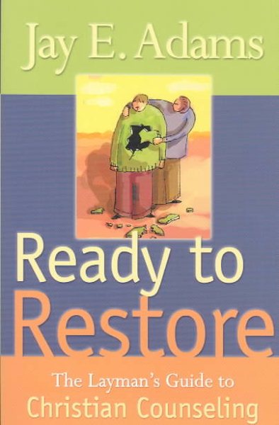 Ready to Restore: The Layman's Guide to Christian Counseling cover