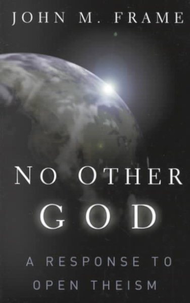 No Other God: A Response to Open Theism cover