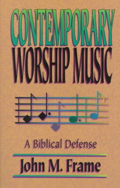 Contemporary Worship Music: A Biblical Defense