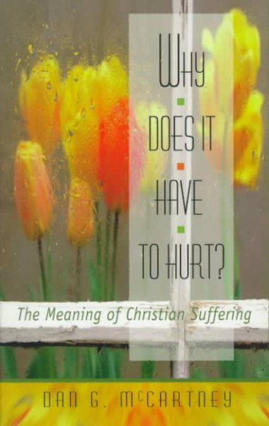 Why Does It Have to Hurt?: The Meaning of Christian Suffering cover