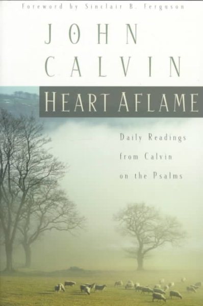 Heart Aflame: Daily Readings from Calvin on the Psalms cover