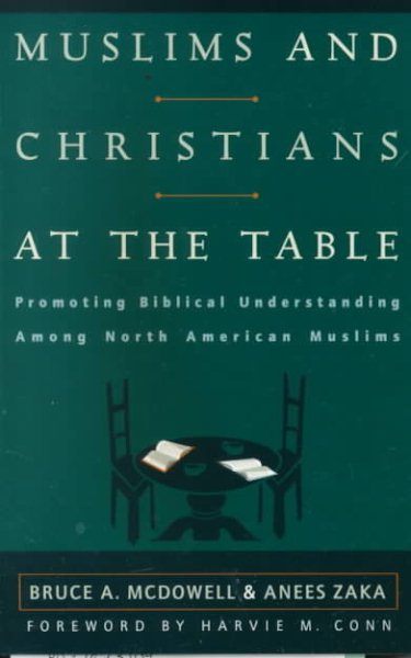 Muslims and Christians at the Table: Promoting Biblical Understanding Among North American Muslims cover