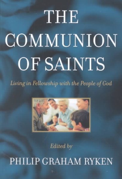 The Communion of Saints: Living in Fellowship with the People of God cover
