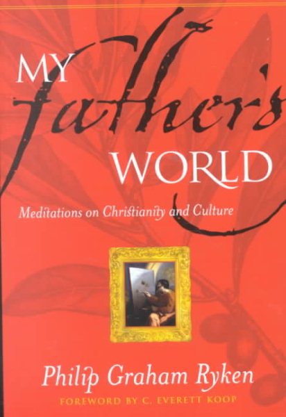 My Father's World: Meditations on Christianity and Culture cover