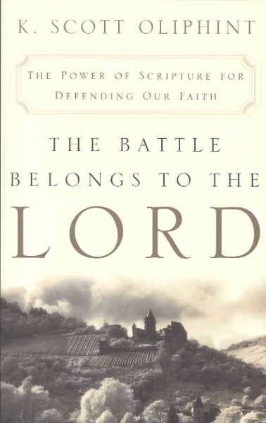 The Battle Belongs to the Lord: The Power of Scripture for Defending Our Faith cover