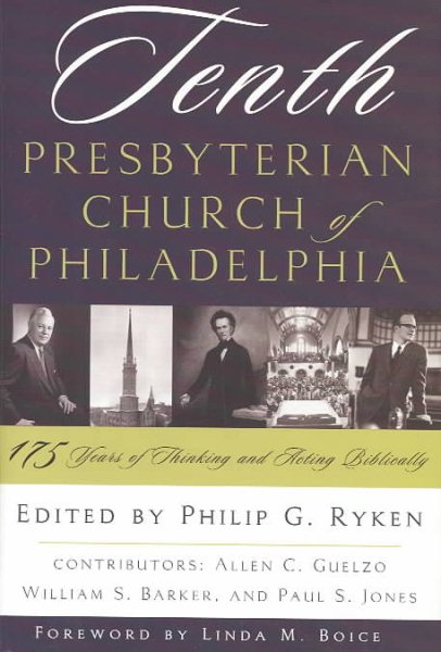Tenth Presbyterian Church of Philadelphia: 175 Years of Thinking and Acting Biblically cover