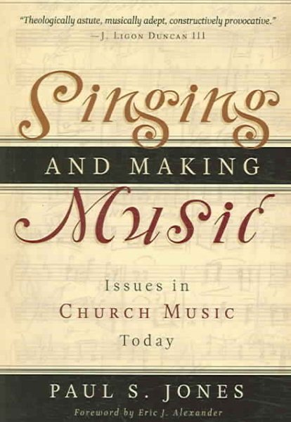 Singing and Making Music: Issues in Church Music Today cover