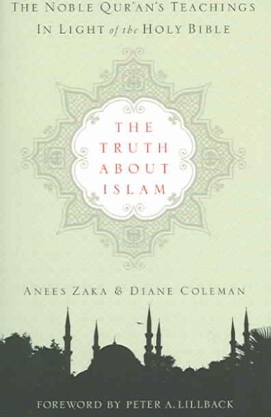 The Truth about Islam: The Noble Qur'an's Teachings in Light of the Holy Bible cover