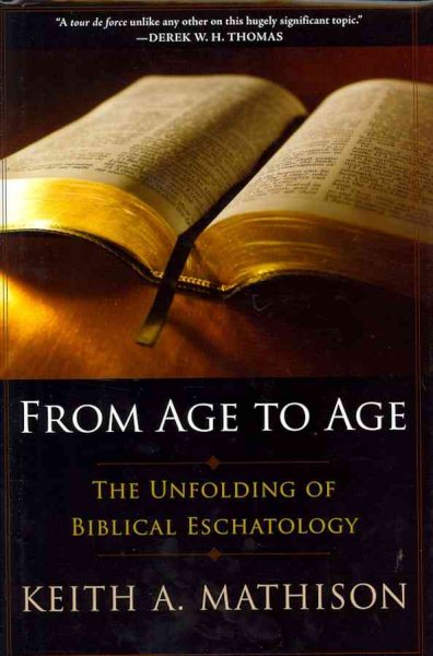From Age to Age: The Unfolding of Biblical Eschatology cover