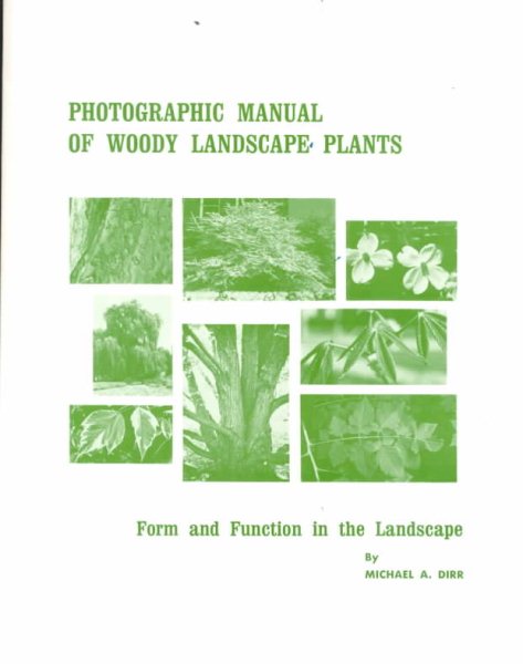 Photographic Manual of Woody Landscape Plants: Form and Function in the Landscape cover