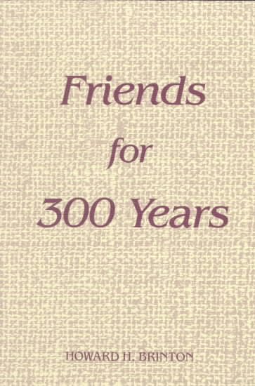 Friends for 350 Years: The History and Beliefs of the Society of Friends Since George Fox Started the Quaker Movement cover