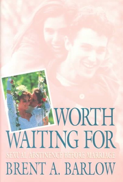 Worth Waiting for: Sexual Abstinence Before Marriage cover