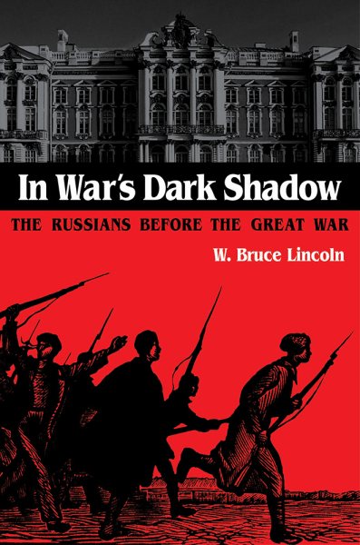 In War's Dark Shadow: The Russians before the Great War (NIU Series in Slavic, East European, and Eurasian Studies) cover