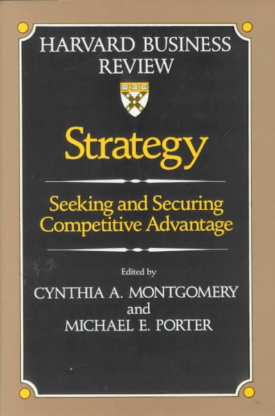 Strategy: Seeking and Securing Competitive Advantage (Harvard Business Review Book) cover