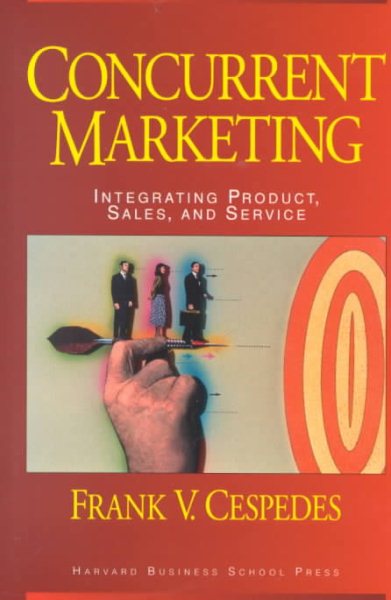 Concurrent Marketing: Integrating Product, Sales, and Service cover