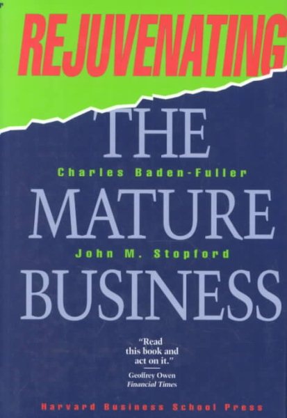 Rejuvenating the Mature Business: The Competitive Challenge cover