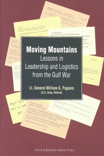 Moving Mountains: Lessons in Leadership and Logistics from the Gulf War cover