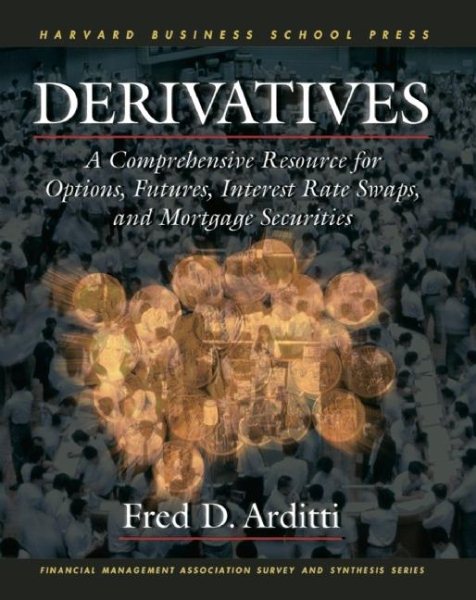 Derivatives: A Comprehensive Resource for Options, Futures, Interest Rate Swaps, and Mortgage Securities (Financial Management Association Survey and Synthesis Series) cover