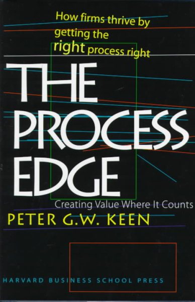 The Process Edge: Creating Value Where It Counts