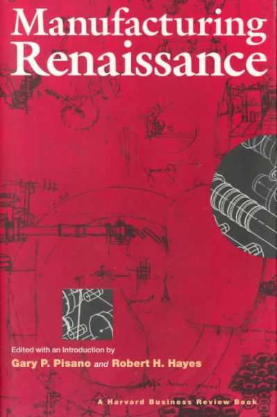 Manufacturing Renaissance (A Harvard Business Review Book) cover