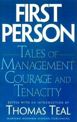 First Person: Tales of Management Courage and Tenacity (Harvard Business Review Book) cover