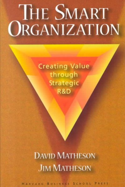 The Smart Organization: Creating Value Through Strategic R&D cover