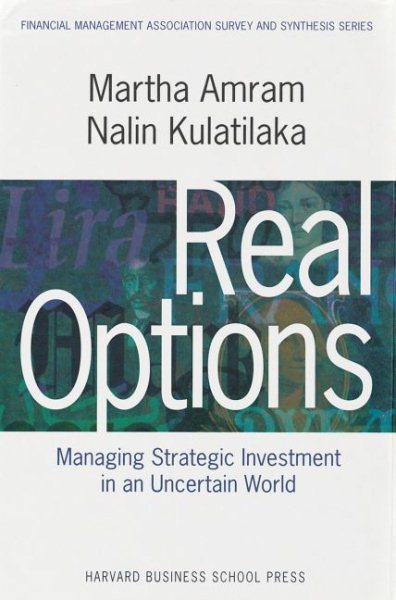 Real Options: Managing Strategic Investment in an Uncertain World (Financial Management Association Survey and Synthesis) cover