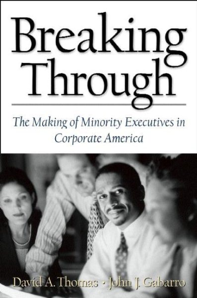 Breaking Through: The Making of Minority Executives in Corporate America cover