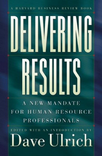 Delivering Results: A New Mandate for Human Resource Professionals cover