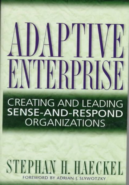 Adaptive Enterprise: Creating and Leading Sense-And-Respond Organizations cover