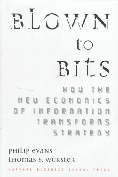 Blown to Bits: How the New Economics of Information Transforms Strategy cover
